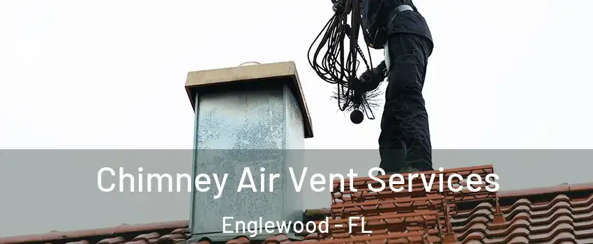  Chimney Air Vent Services Englewood - FL