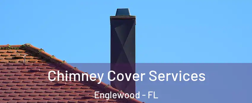  Chimney Cover Services Englewood - FL