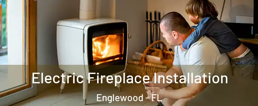  Electric Fireplace Installation Englewood - FL