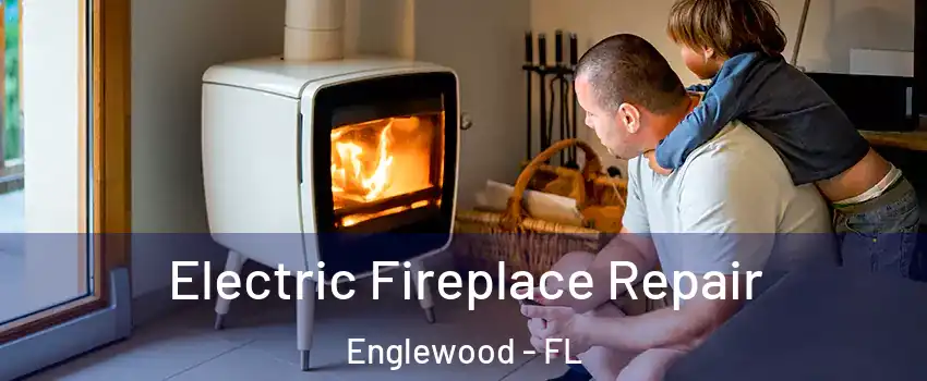  Electric Fireplace Repair Englewood - FL