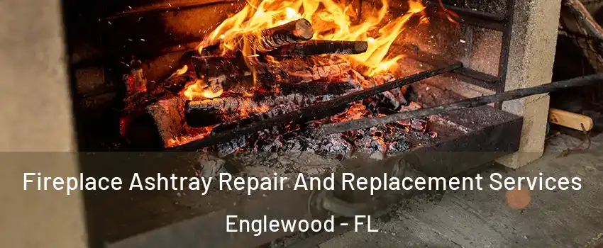  Fireplace Ashtray Repair And Replacement Services Englewood - FL