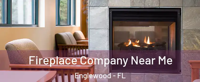  Fireplace Company Near Me Englewood - FL