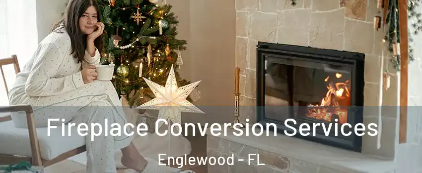  Fireplace Conversion Services Englewood - FL