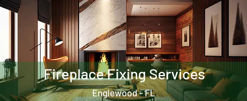  Fireplace Fixing Services Englewood - FL