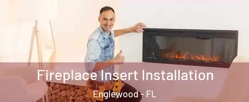  Fireplace Insert Installation Englewood - FL