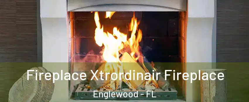  Fireplace Xtrordinair Fireplace Englewood - FL