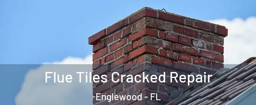  Flue Tiles Cracked Repair Englewood - FL