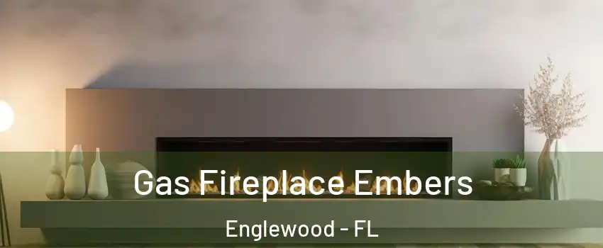  Gas Fireplace Embers Englewood - FL