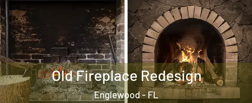  Old Fireplace Redesign Englewood - FL