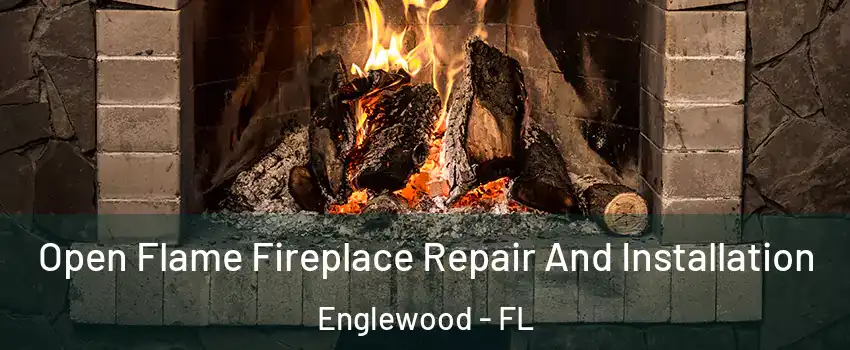  Open Flame Fireplace Repair And Installation Englewood - FL