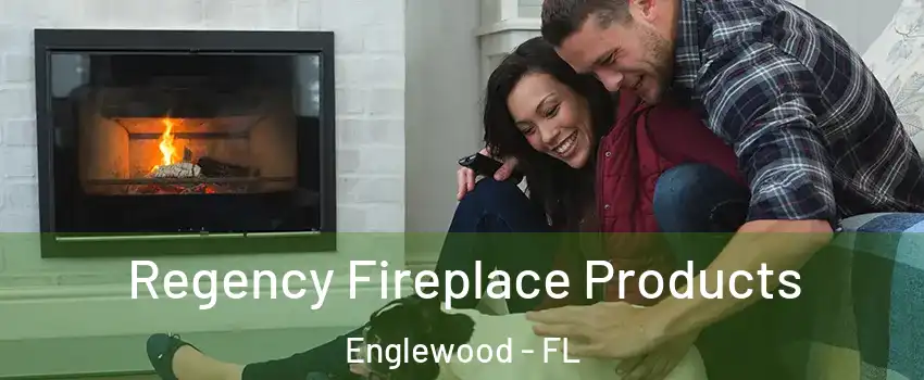 Regency Fireplace Products Englewood - FL