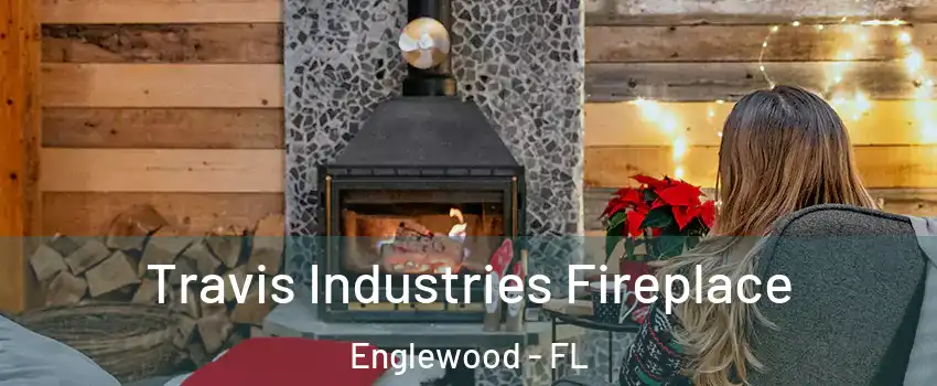  Travis Industries Fireplace Englewood - FL