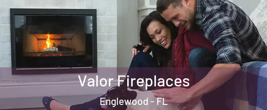  Valor Fireplaces Englewood - FL