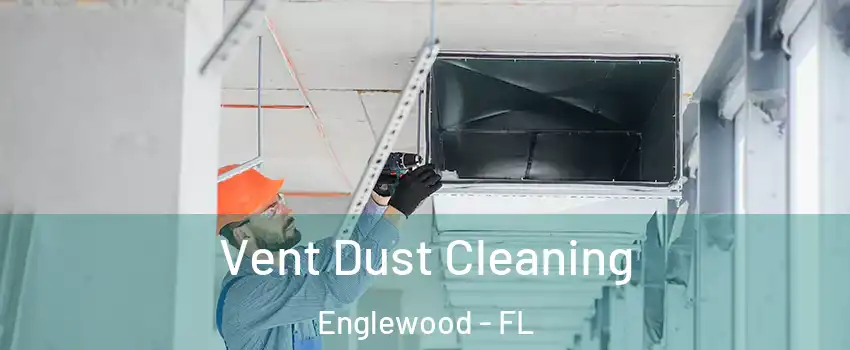  Vent Dust Cleaning Englewood - FL