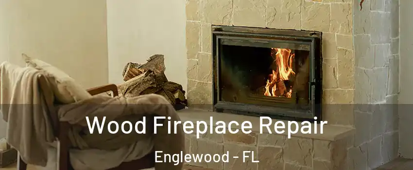  Wood Fireplace Repair Englewood - FL