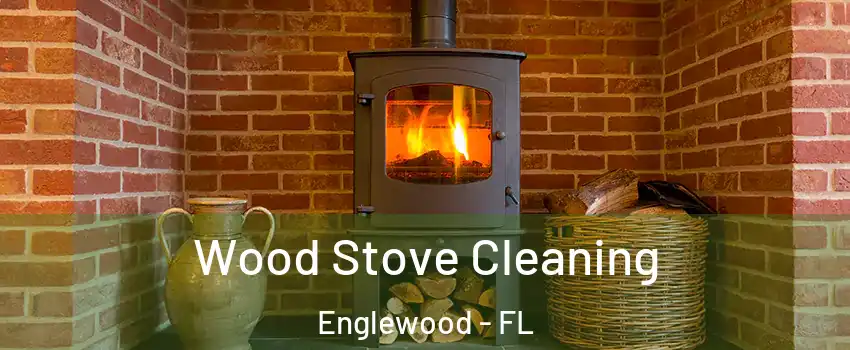  Wood Stove Cleaning Englewood - FL
