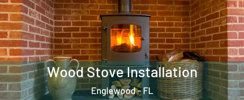  Wood Stove Installation Englewood - FL